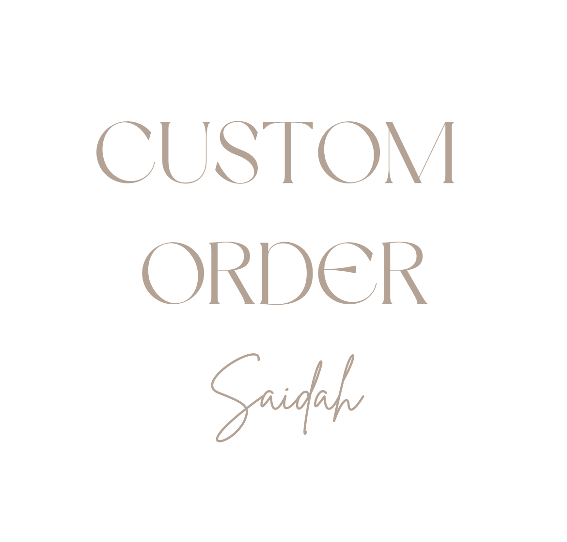 Custom order for Saidah