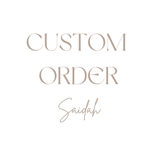 Custom order for Saidah