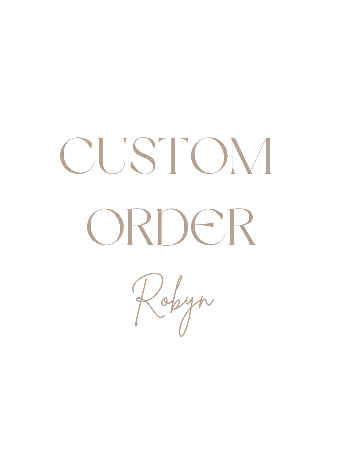 Custom order for Robyn