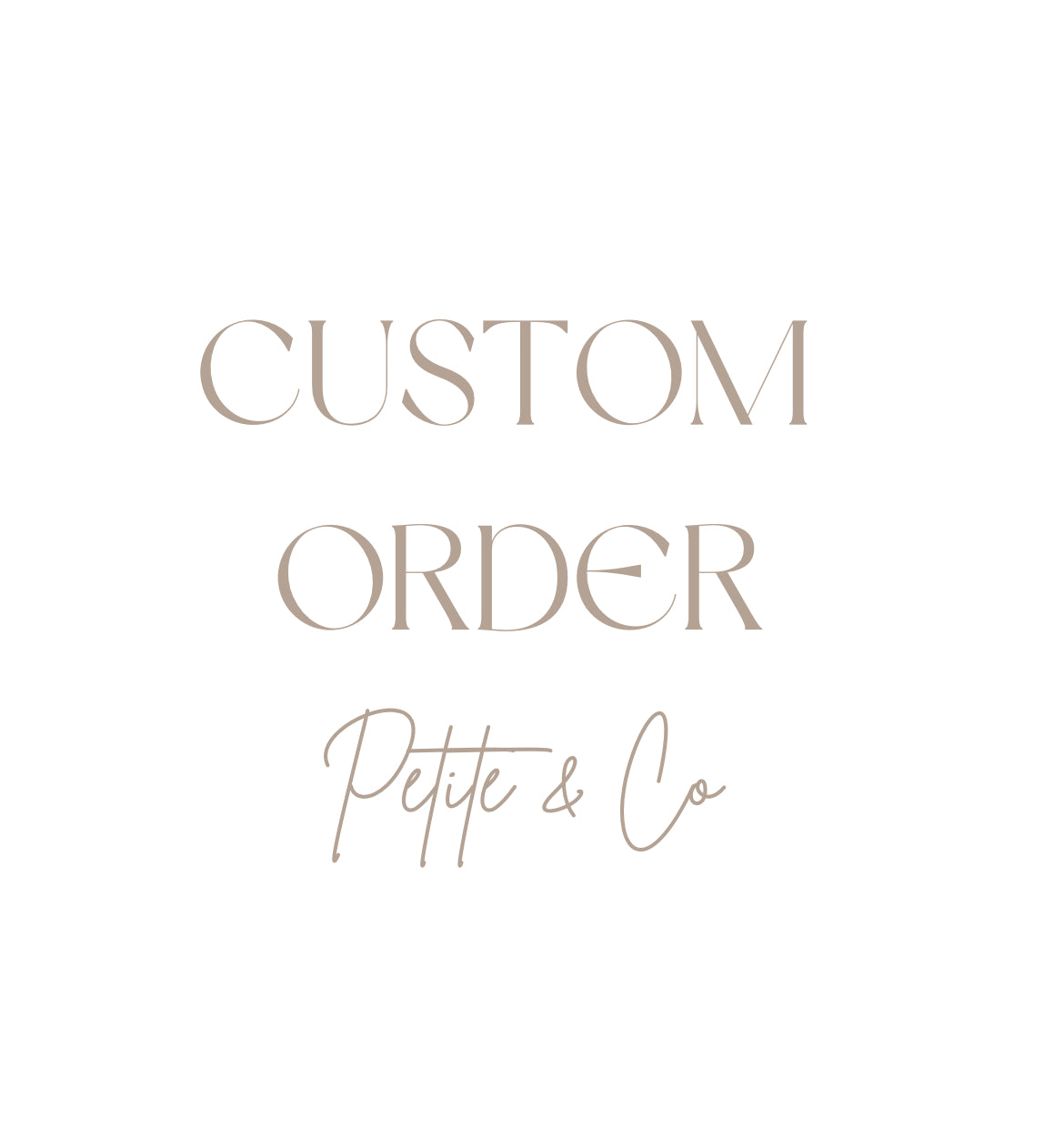 Custom order for Petite & Co