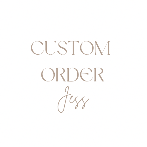 Custom order Jess