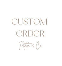 Custom order for Petite & Co