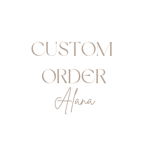 Custom order Alana